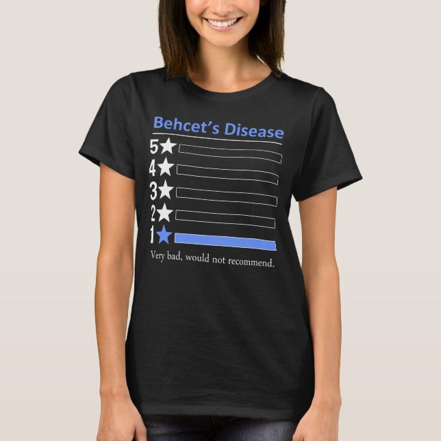 Behcet's Disease Sehr schlecht, würde nicht empfeh T-Shirt (Vorderseite)