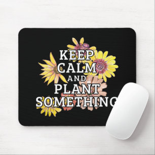 Behieltest Ruhe und Pflanze Etwas - Gärtner Mousepad
