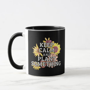 Behieltest Ruhe und Pflanze Etwas - Gärtner Tasse