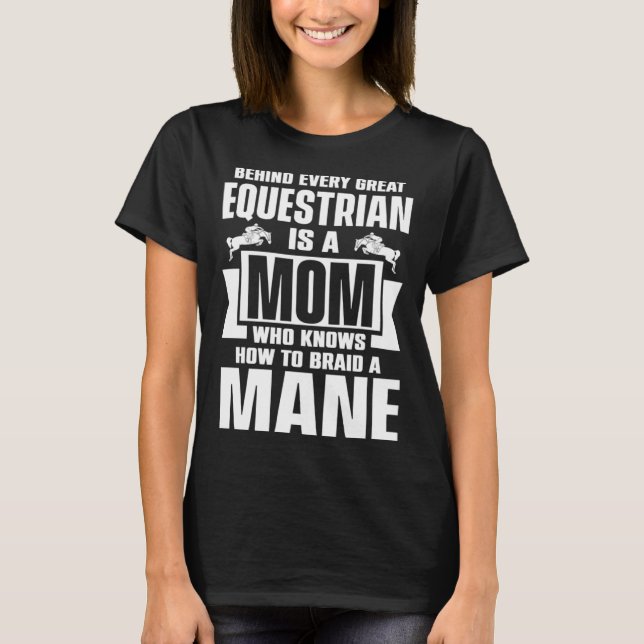 Behind Every Great Equestrian Mom Knows How To Bra T-Shirt (Vorderseite)
