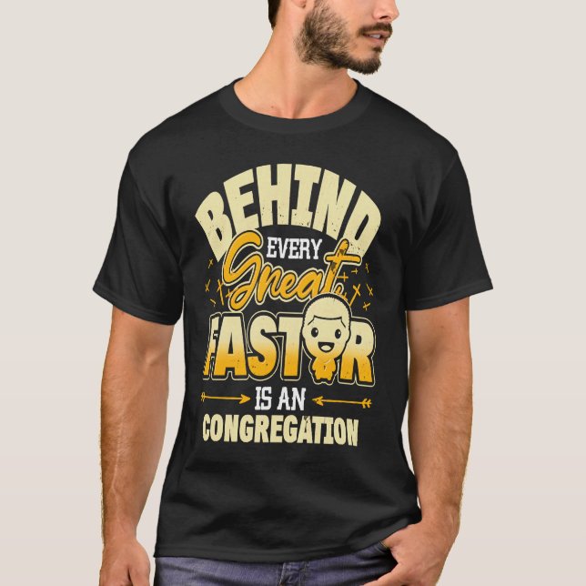 Behind Every Great Pastor Is An Awesome Congregati T-Shirt (Vorderseite)