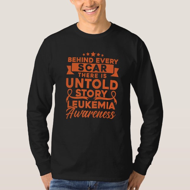 Behind Every Scar Leukemia Awareness   T-Shirt (Vorderseite)