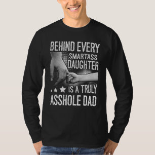 Behind Every Smartass Daughter Father's day T-Shirt