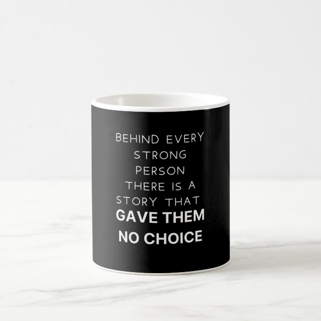 Behind every strong person kaffeetasse (Mittel)