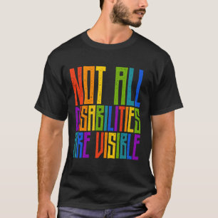 Behindertenbewusstsein Nicht alle Behinderungen si T-Shirt