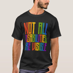 Behindertenbewusstsein Nicht alle Behinderungen si T-Shirt