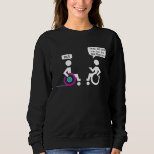 Behinderter Paraplegiker Rollstuhl Amputation Humo Sweatshirt