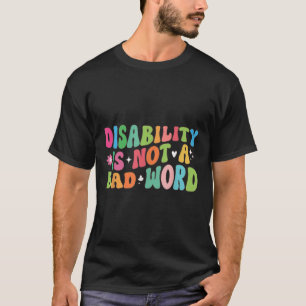 Behinderung ist kein schlechter Word-Behinderung-S T-Shirt