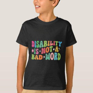Behinderung ist kein schlechter Word-Behinderung-S T-Shirt