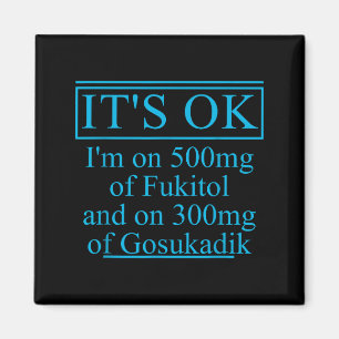 Bei 500mg Fukitol und bei 300mg Gosukadik Magnet