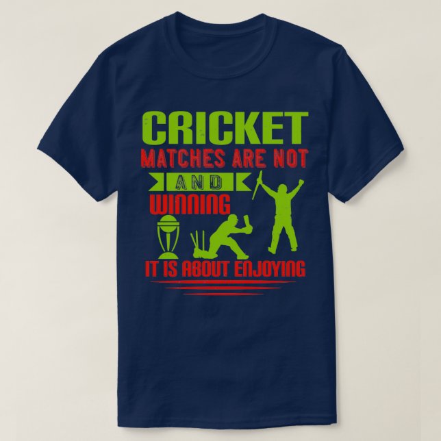 Bei Cricket-Matches geht es nicht darum, zu verlie T-Shirt (Design vorne)