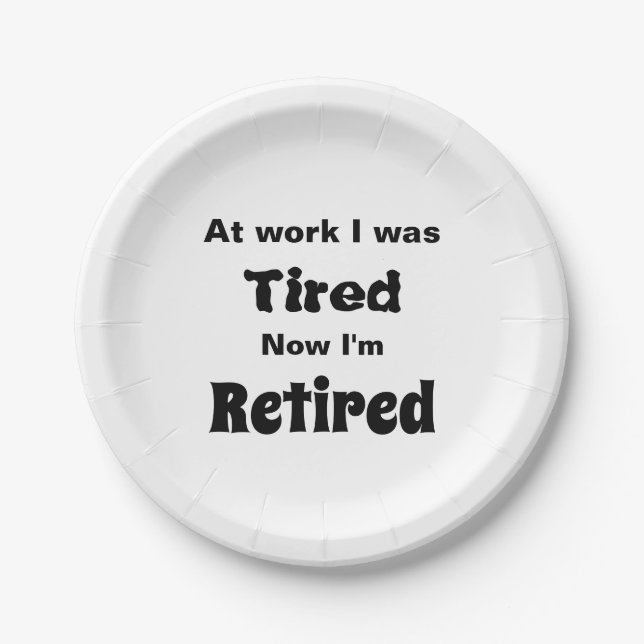 Bei der Arbeit war ich müde, jetzt bin ich müde Pappteller (Vorderseite)