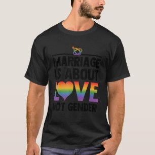 Bei der Ehe geht es um Liebe, nicht um das Geschle T-Shirt