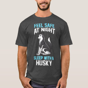 Bei einem Husky schlafen Sie sicher T-Shirt