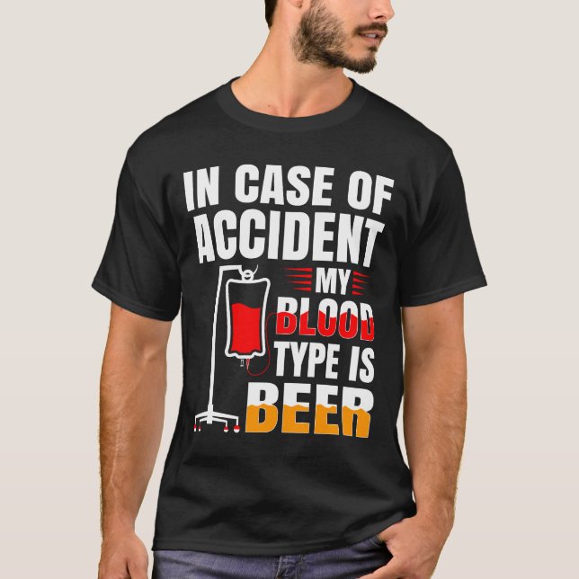 Bei einem Unfall ist mein Bluttyp Bier T-Shirt (Vorderseite)