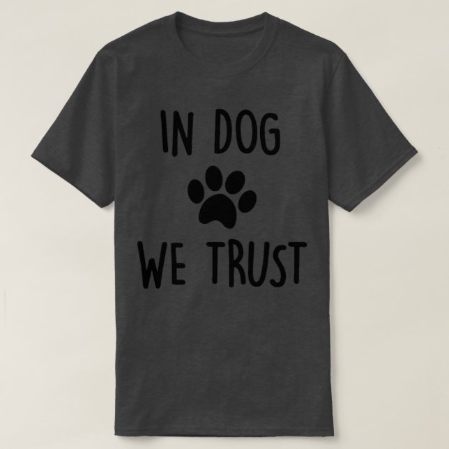 Bei Hunden vertrauen wir T-Shirt (Design vorne)