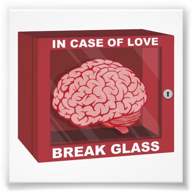Bei Liebe, Glass ausbrechen und Gehirn verwenden Fotodruck (Vorne)