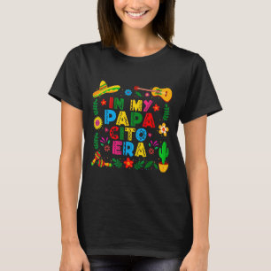 Bei papacito war ich glücklich cinco de mayo fiest T-Shirt