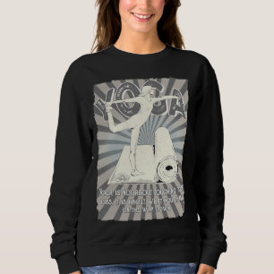 Bei Yoga geht es nicht darum, die Zehen zu berühre Sweatshirt
