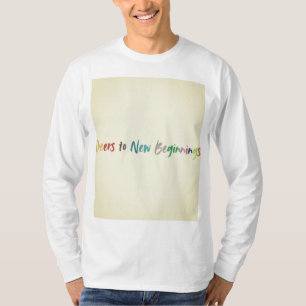 Beifall für neue Anfänge T-Shirt