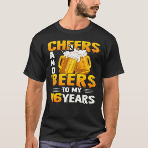 Beifall und Bier für mein 46-jähriges 46. Geburt T-Shirt