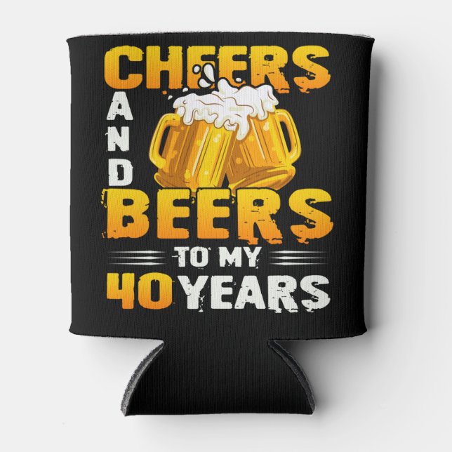 Beifall und Bier zu meinem 40-jährigen 40. Geburts Dosenkühler (Vorderseite)