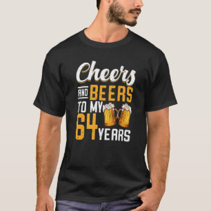 Beifall und Bier zu meinem 64. Geburtstag T-Shirt