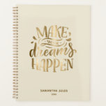 Beige Gold machen Ihre Träume Motivierend Planer<br><div class="desc">Beige Gold machen Ihre Träume Motivierend</div>