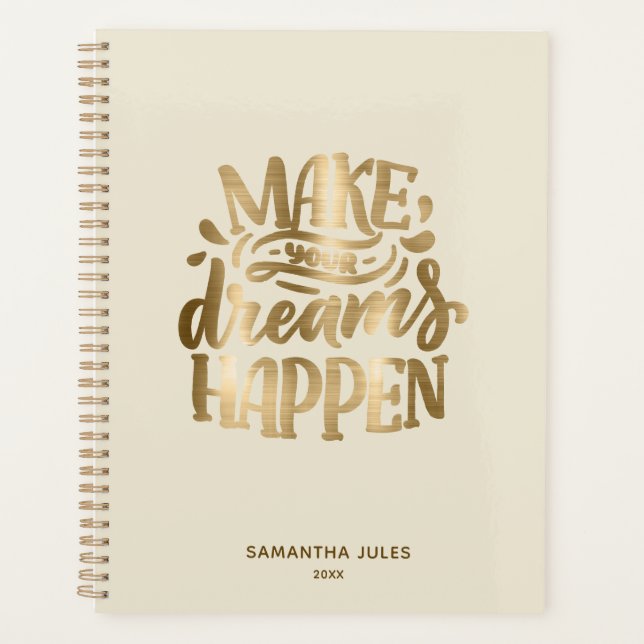 Beige Gold machen Ihre Träume Motivierend Planer (Vorderseite)