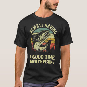 Beim Fischen von Vintage immer eine gute Zeit habe T-Shirt