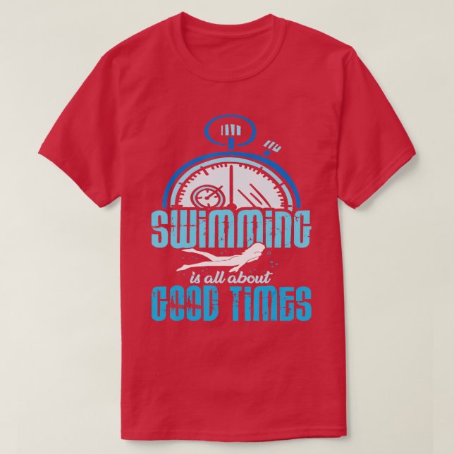 Beim Schwimmen geht es um gute Zeiten Baden T-Shirt (Design vorne)