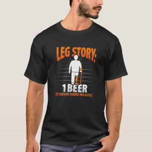 Bein Geschichte Amputierten Witz Bein Prothese für T-Shirt