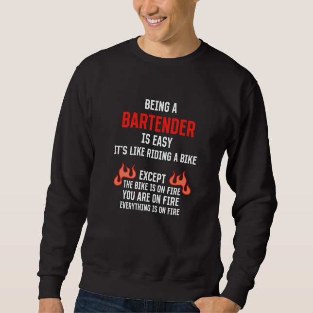 Being a Bartender Is Easy Bartending Humor Mixolog Sweatshirt (Vorderseite)