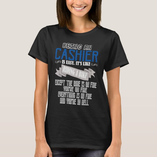 Being a cashier is easy  Profession career worker  T-Shirt (Vorderseite)