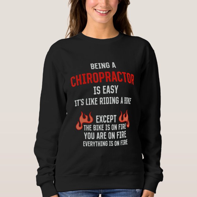 Being a Chiropractor Is Easy  Chiropractic Humor 1 Sweatshirt (Vorderseite)