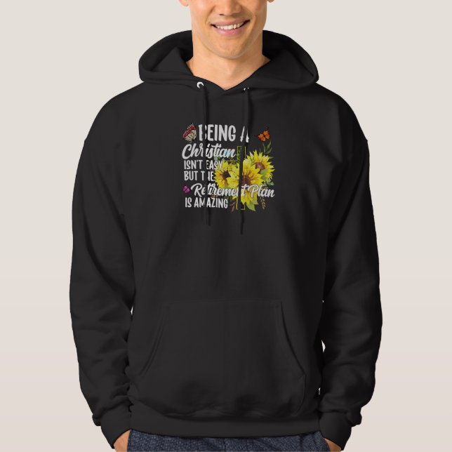 Being A Christian Isn't Easy Retirement Plan sunfl Hoodie (Vorderseite)