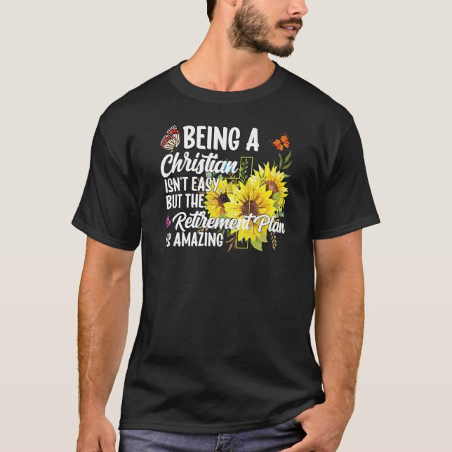 Being A Christian Isn't Easy Retirement Plan sunfl T-Shirt (Vorderseite)