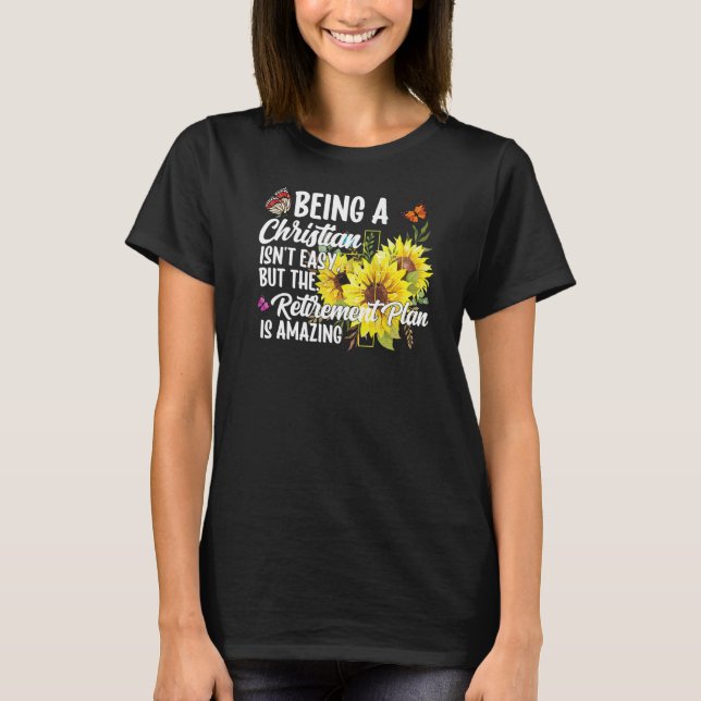 Being A Christian Isn't Easy Retirement Plan sunfl T-Shirt (Vorderseite)