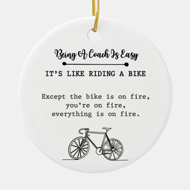 Being A Coach Is Easy It's Like Riding A Bike Keramik Ornament (Vorne)