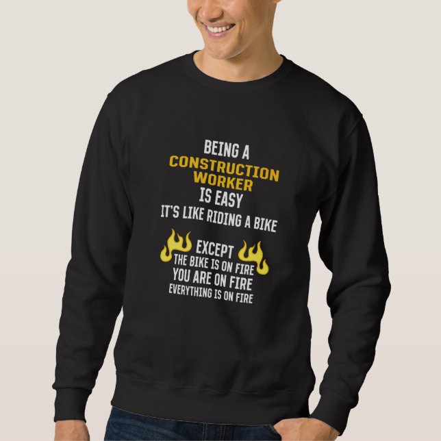 Being a Construction Worker Is Easy Foreman Humor  Sweatshirt (Vorderseite)