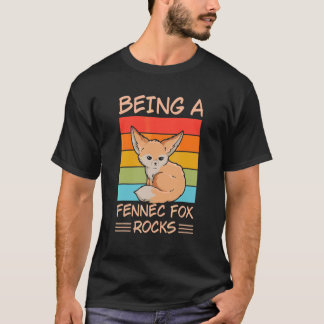Being A Fennec Fox Rocks For A Fennec Fox T-Shirt