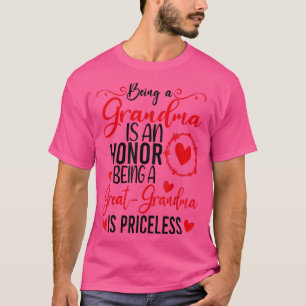 Being A Grandma Is An Honor Being Great Grandma Is T-Shirt