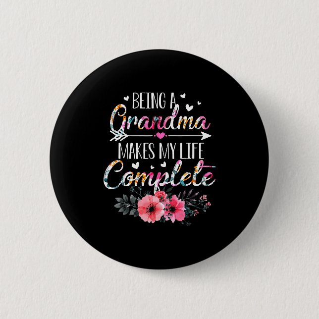 Being A Grandma Makes My Life Complete Announcemen Button (Vorderseite)