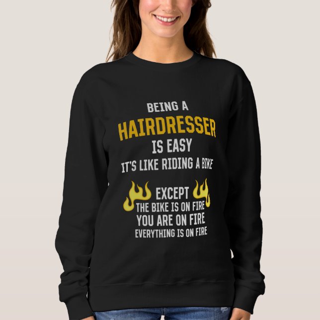 Being a Hairdresser Is Easy  Hairstylist Humor Bar Sweatshirt (Vorderseite)