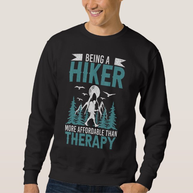 Being A Hiker Is Therapy   Hiking Adventure Trip G Sweatshirt (Vorderseite)