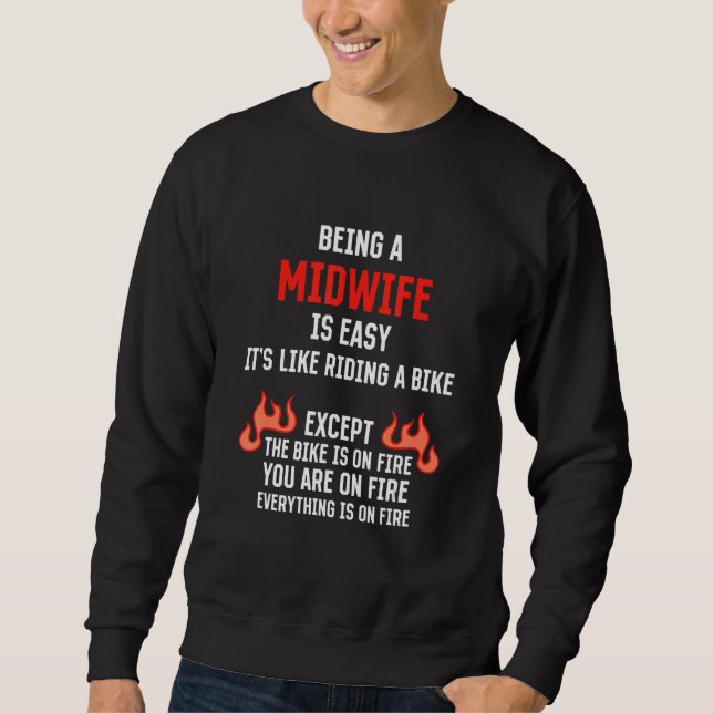 Being a Midwife Is Easy  Doula Humor Birth Attenda Sweatshirt (Vorderseite)