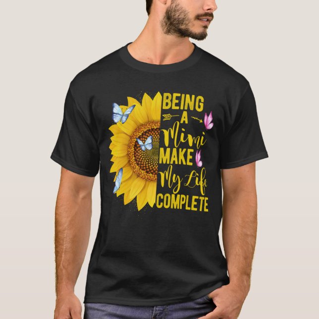 Being A Mimi Make My LifeComplete Sunflower Mother T-Shirt (Vorderseite)