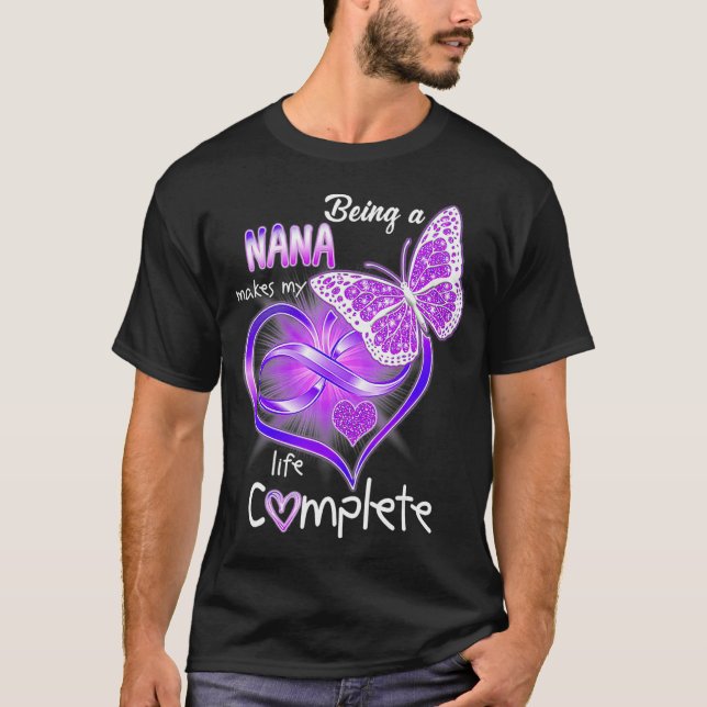 Being A Nana Makes My Life Complete T-Shirt (Vorderseite)