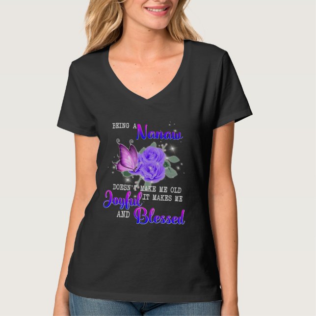 Being A Nanaw Makes Me Joyful And Blessed T-Shirt (Vorderseite)