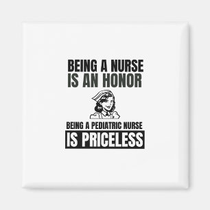 Being a nurse is an honor being a pediatric nurse magnet